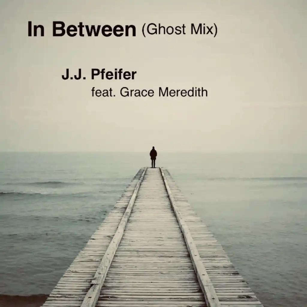 In Between (Ghost Mix) [feat. Grace Meredith]