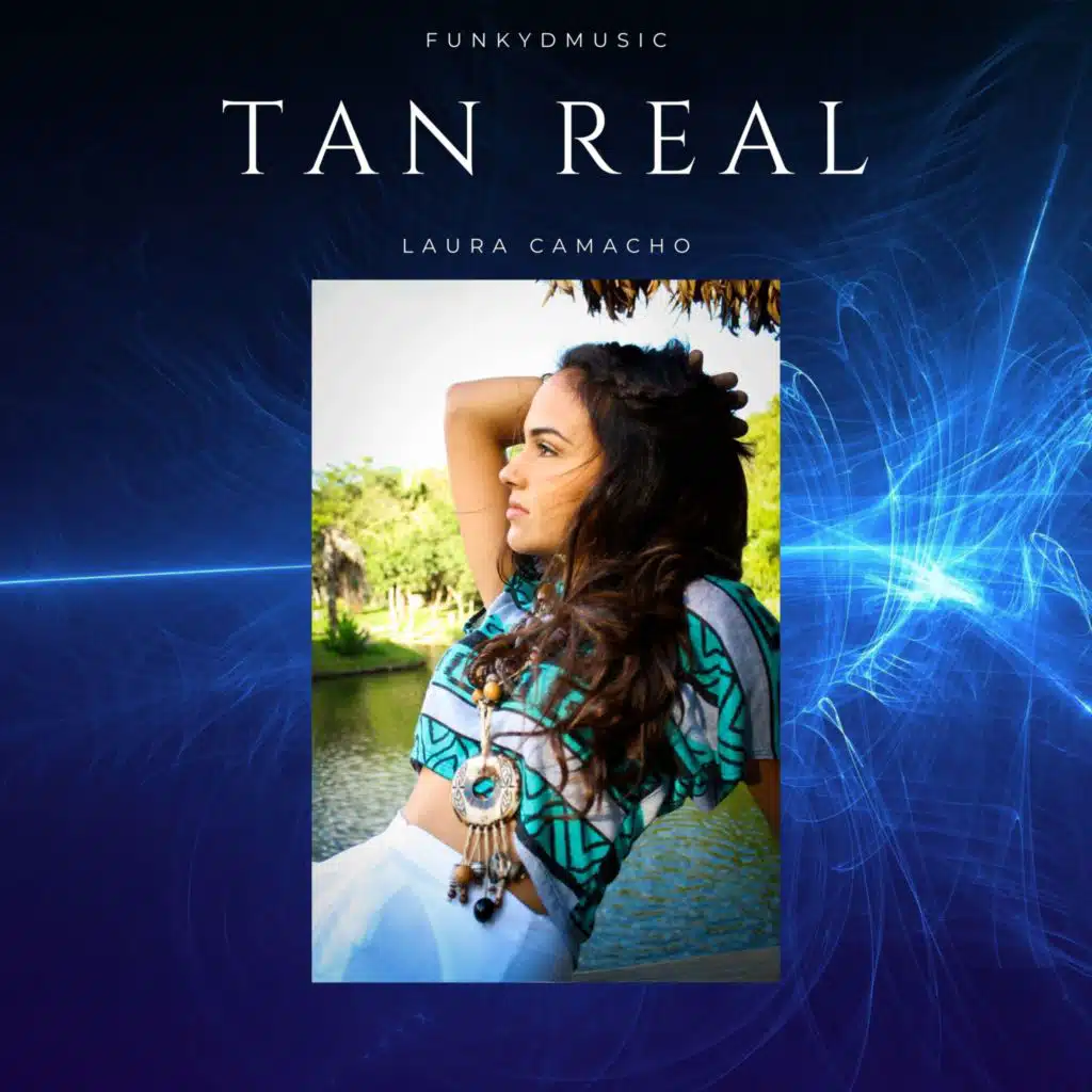 Tan Real (feat. Laura Camacho)
