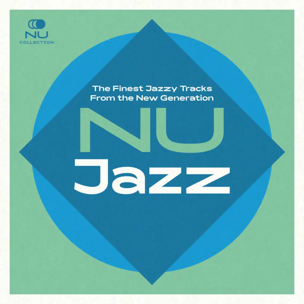 Nu Jazz: The Finest Jazzy Tracks From the New Generation