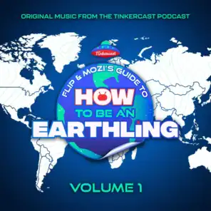Flip & Mozi's Guide to How to Be an Earthling: Volume 1
