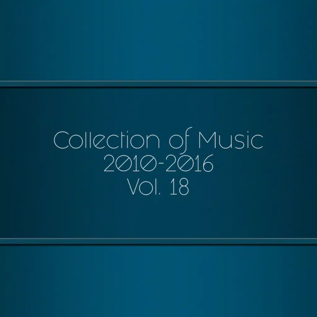 Collection of Music 2010-2016, Vol. 18