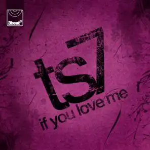 If You Love Me (TS7 Club Mix)
