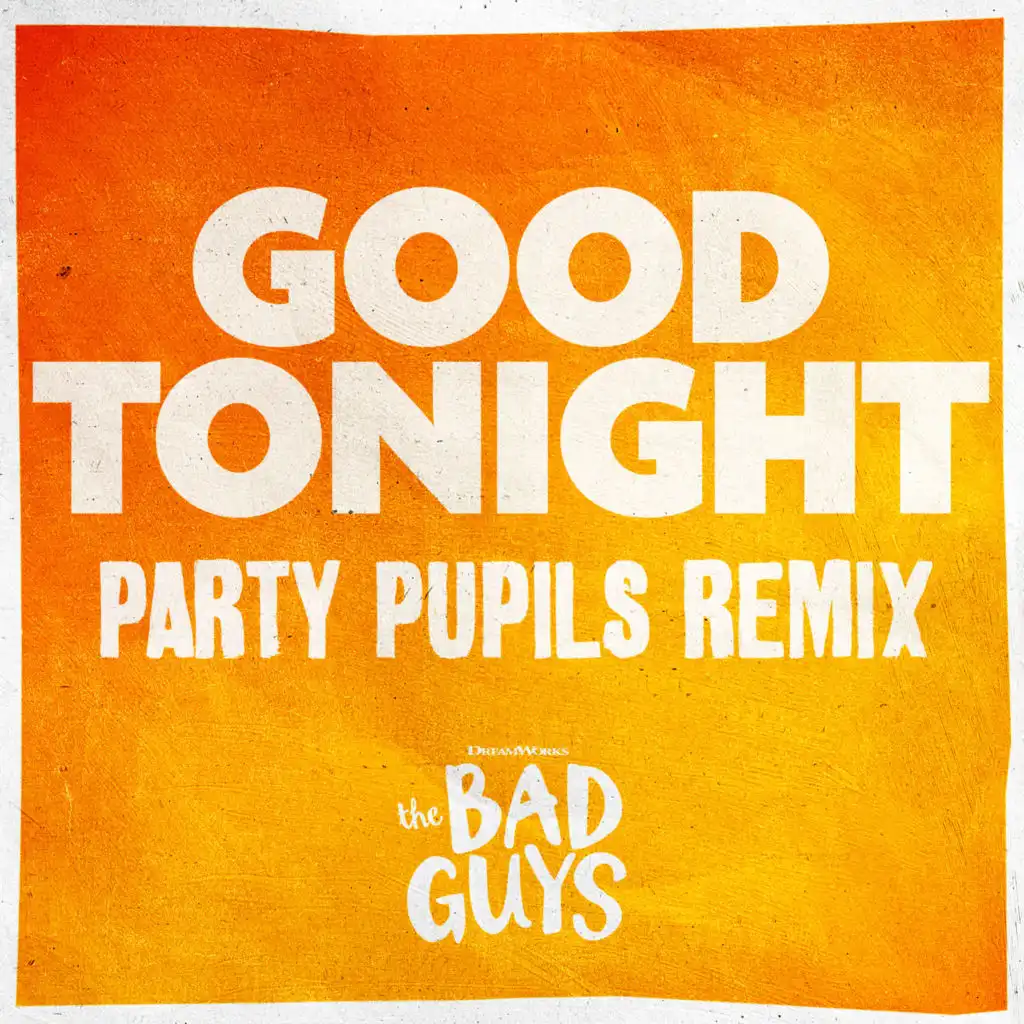 Good Tonight (from The Bad Guys) (Party Pupils Remix) [feat. Anthony Ramos]
