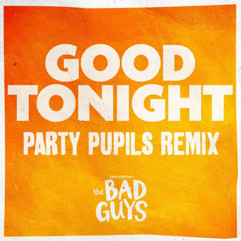 Good Tonight (from The Bad Guys) (Party Pupils Remix) [feat. Anthony Ramos]