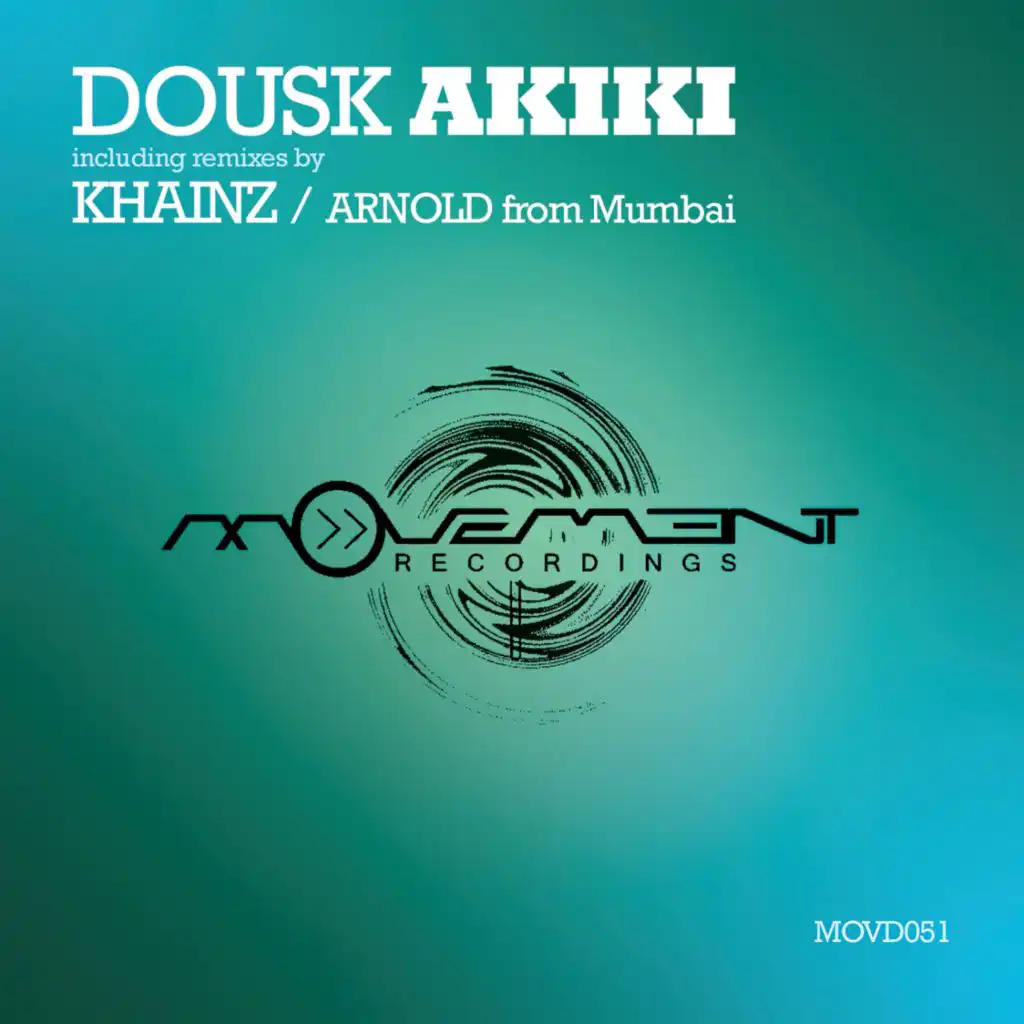 Akiki (Incl. Khainz, Arnold from Mumbai Remixes)