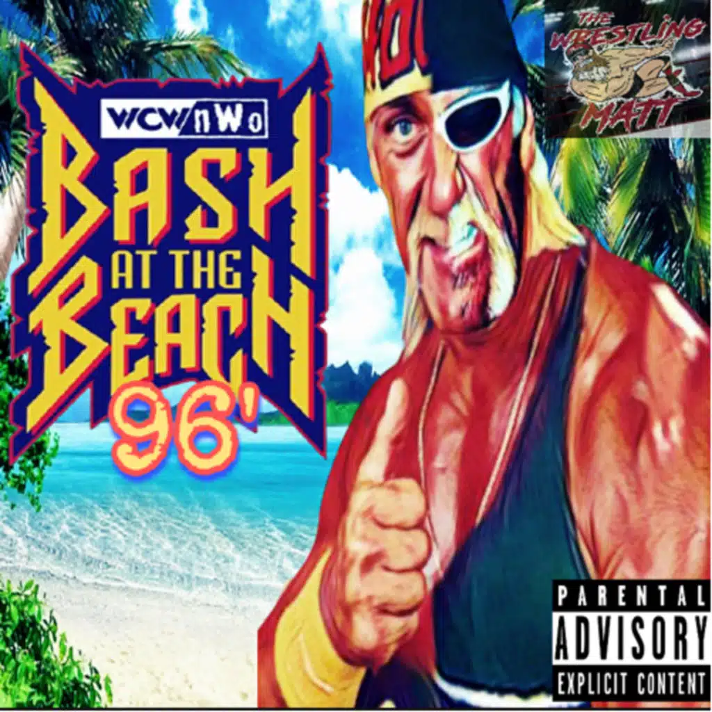 Wrestling - Hogan Turns Heel-Bash at the Beach 96’