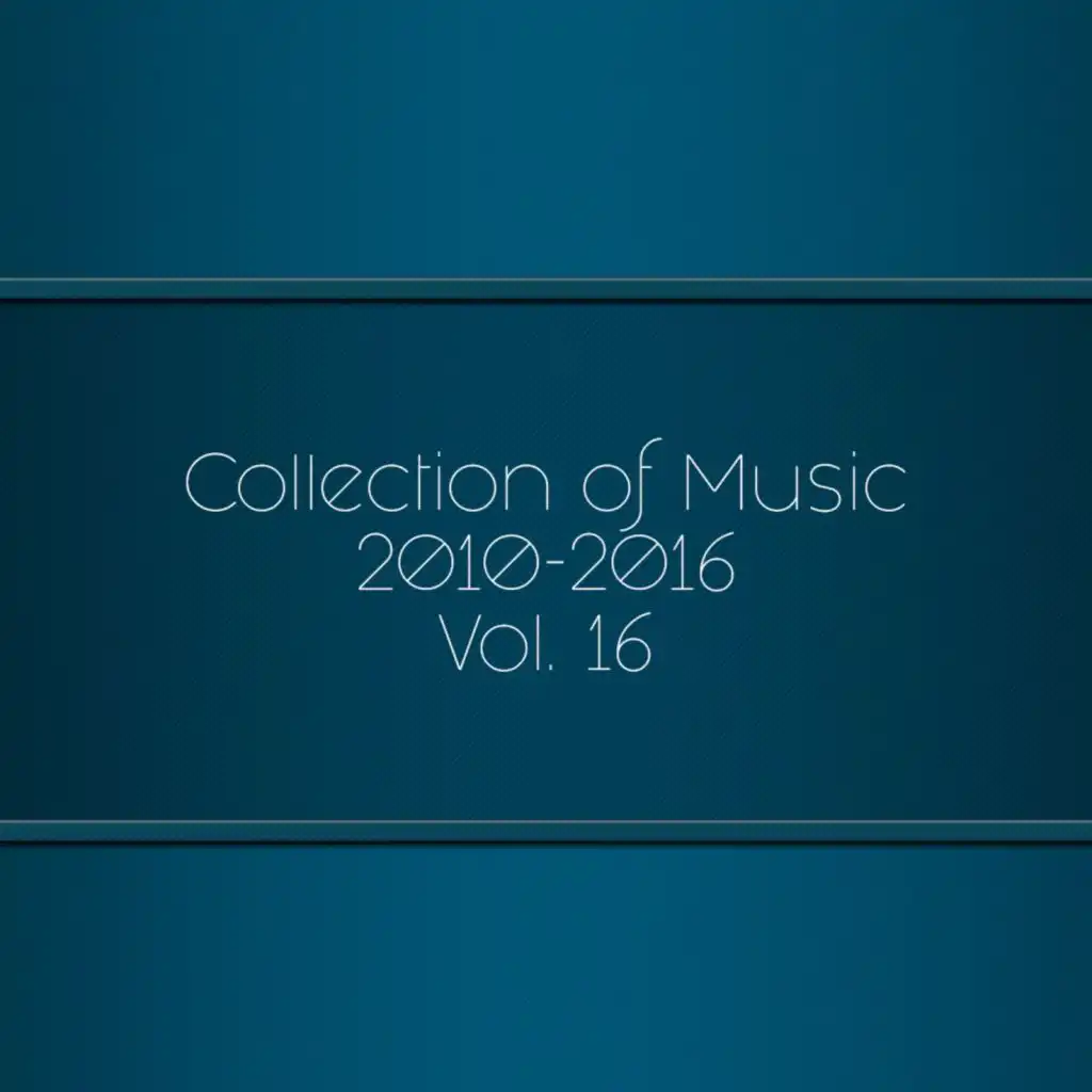 Collection of Music 2010-2016, Vol. 16