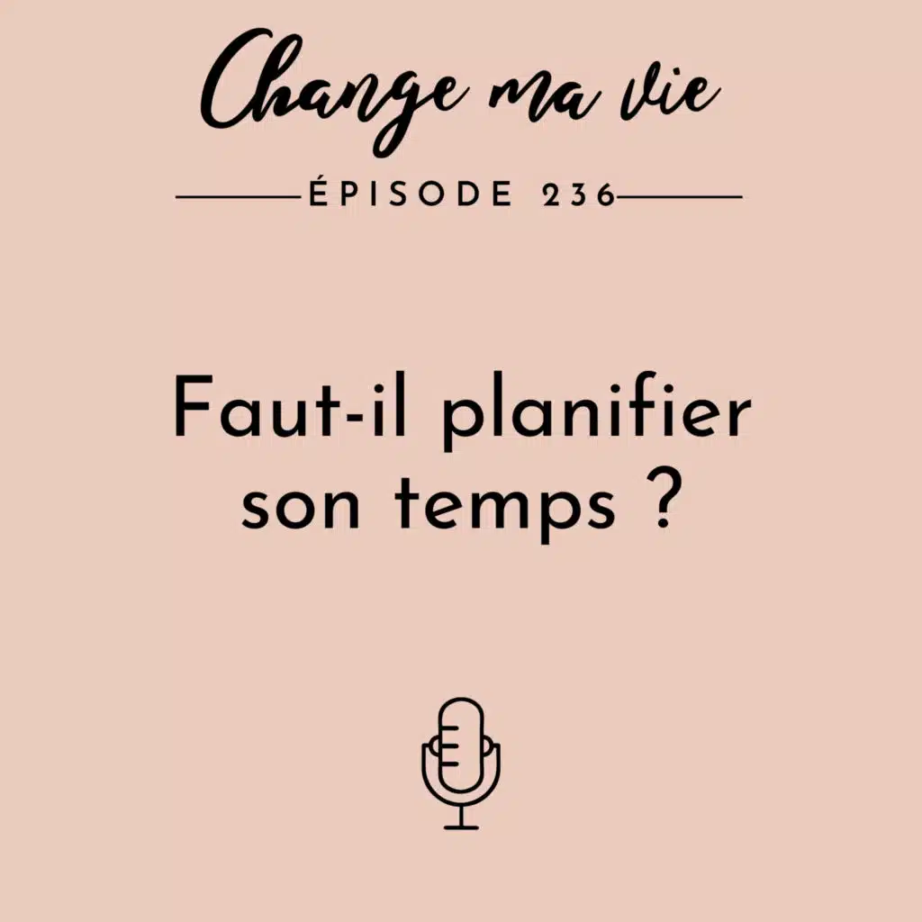 (236) Faut-il planifier son temps ?