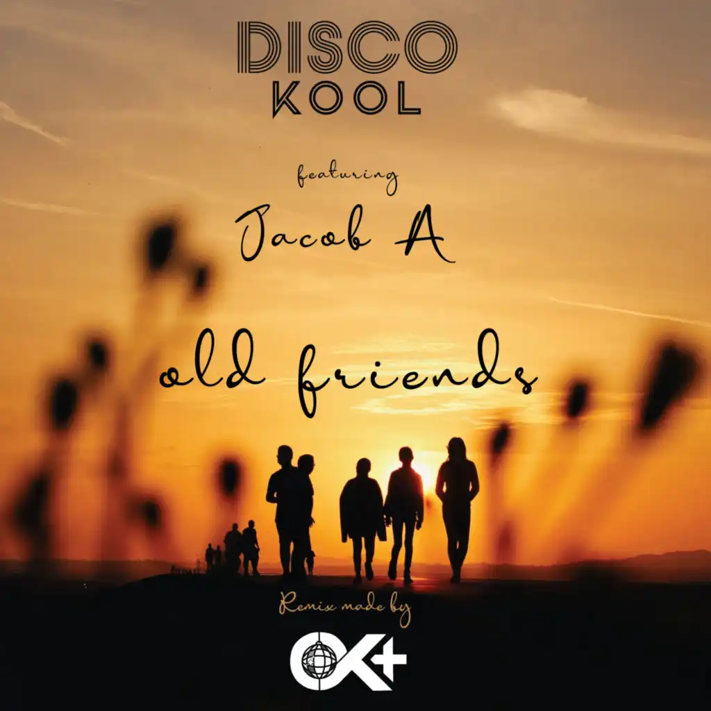 Old Friends (OK+ Remix) [feat. Jacob A]