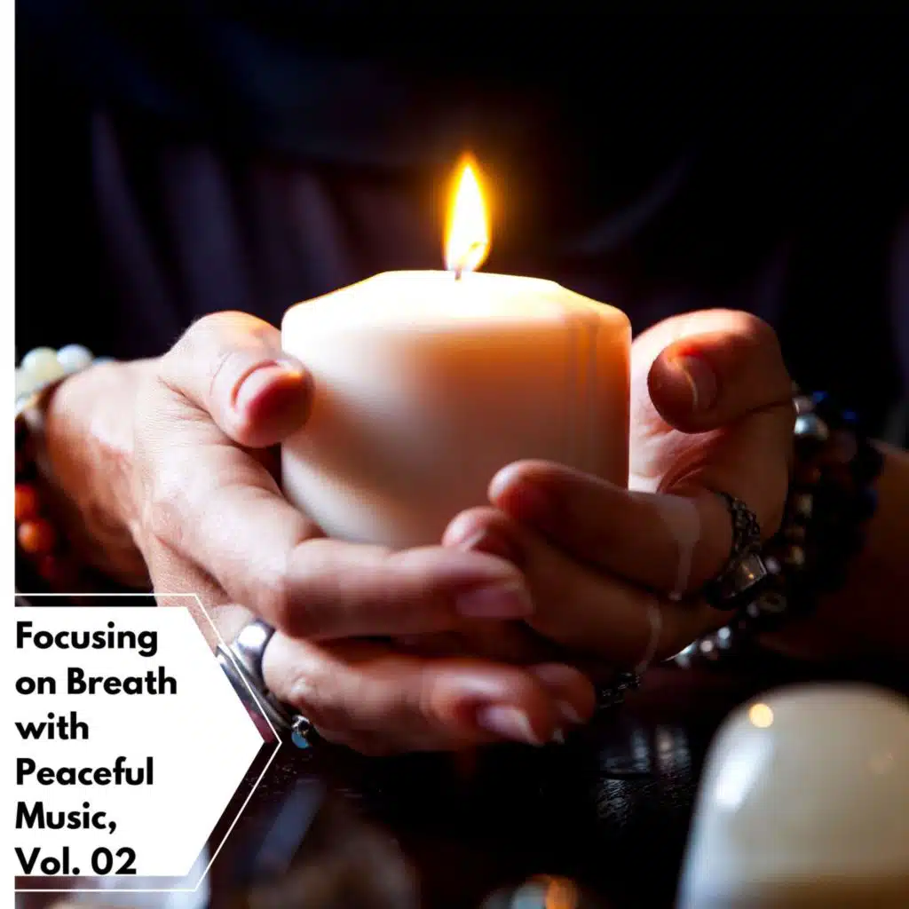 Focusing On Breath With Peaceful Music, Vol. 02