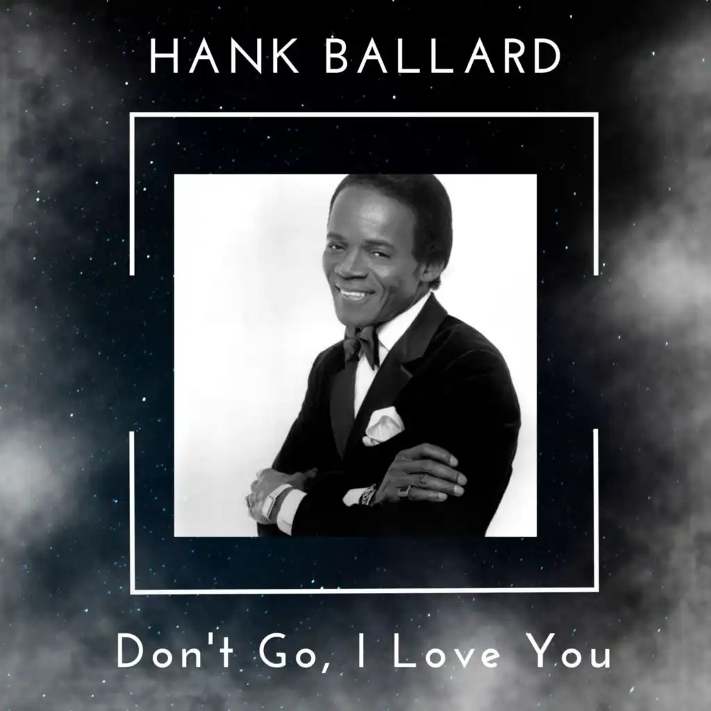 Don't Go, I Love You - Hank Ballard (63 Successes)