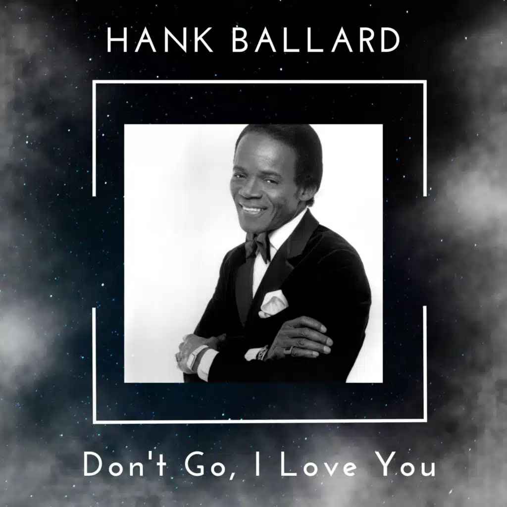 Don't Go, I Love You - Hank Ballard (63 Successes)