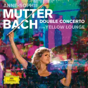 Bach: Double Concerto (Live From Yellow Lounge)