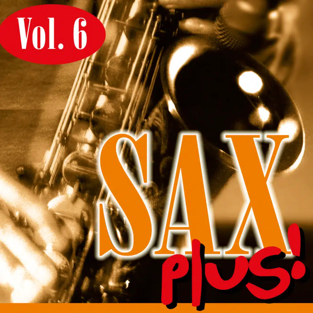 Sax Plus!, Vol. 6 (feat. Otto Staniloi, Claus Reichstaller, Charly Hörnemann, Markus Fritsch, Hermann Roth, Uwe Adams, Walter "Bimey" Oberreit & Carlos de Santis)