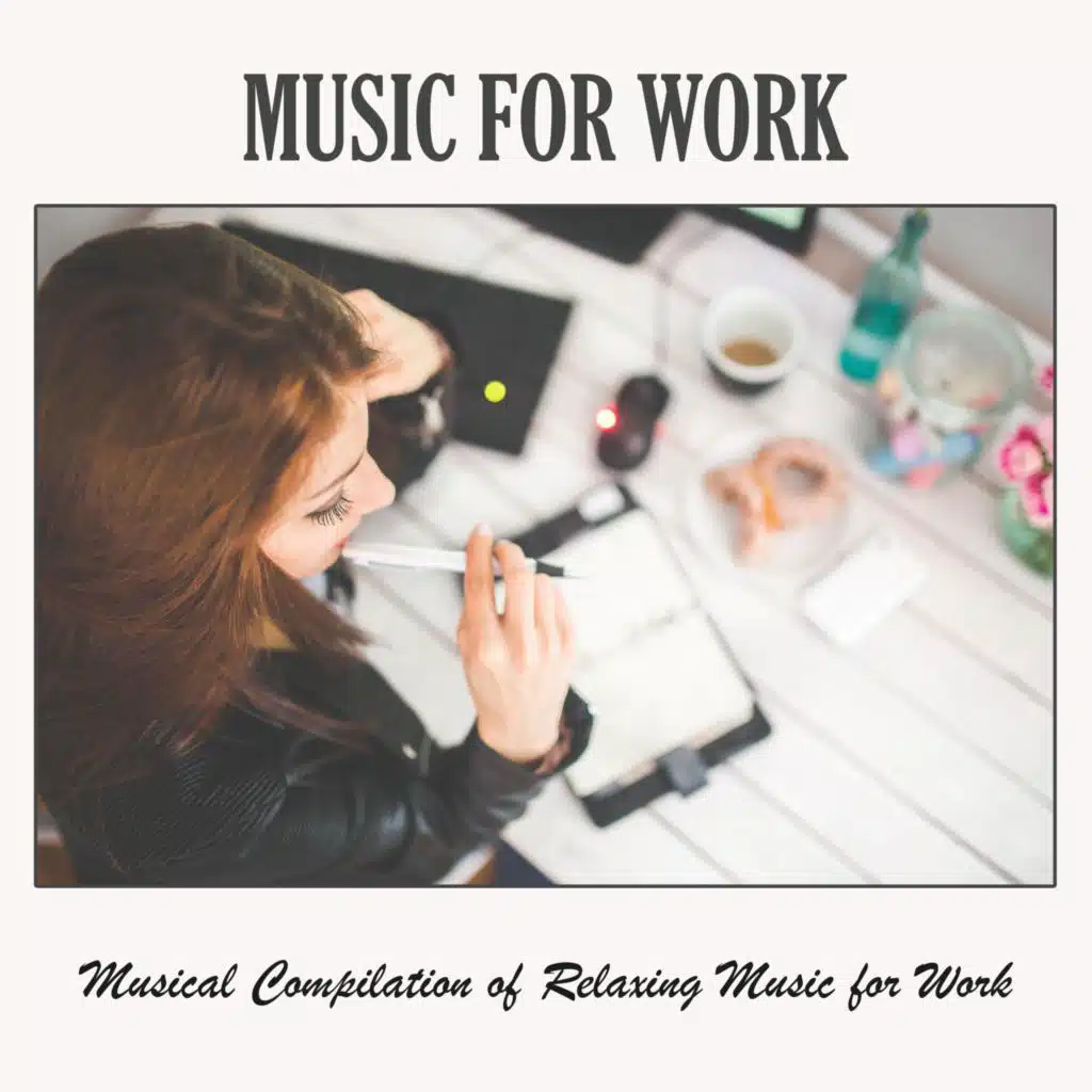 Music for Work: Musical Compilation of Relaxing Music for Work