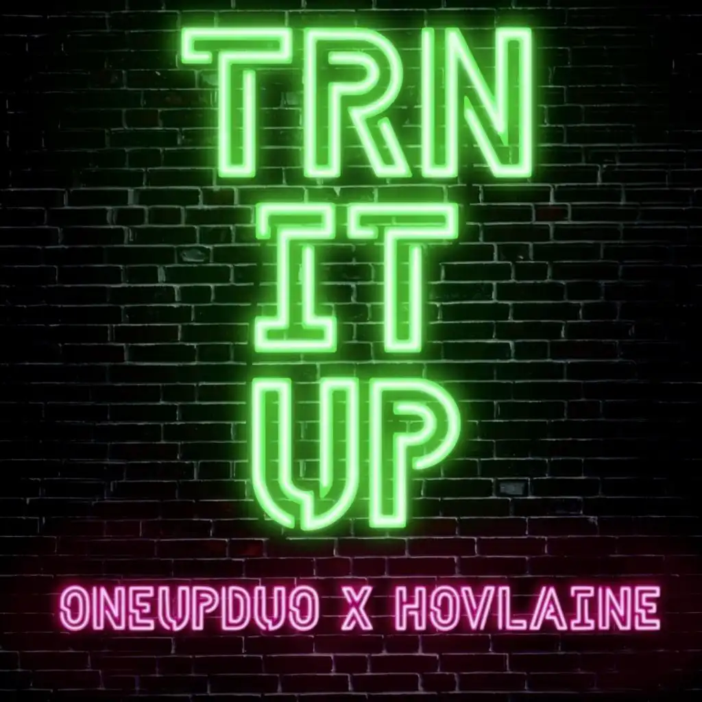 TRN IT UP (feat. Hovlaine)