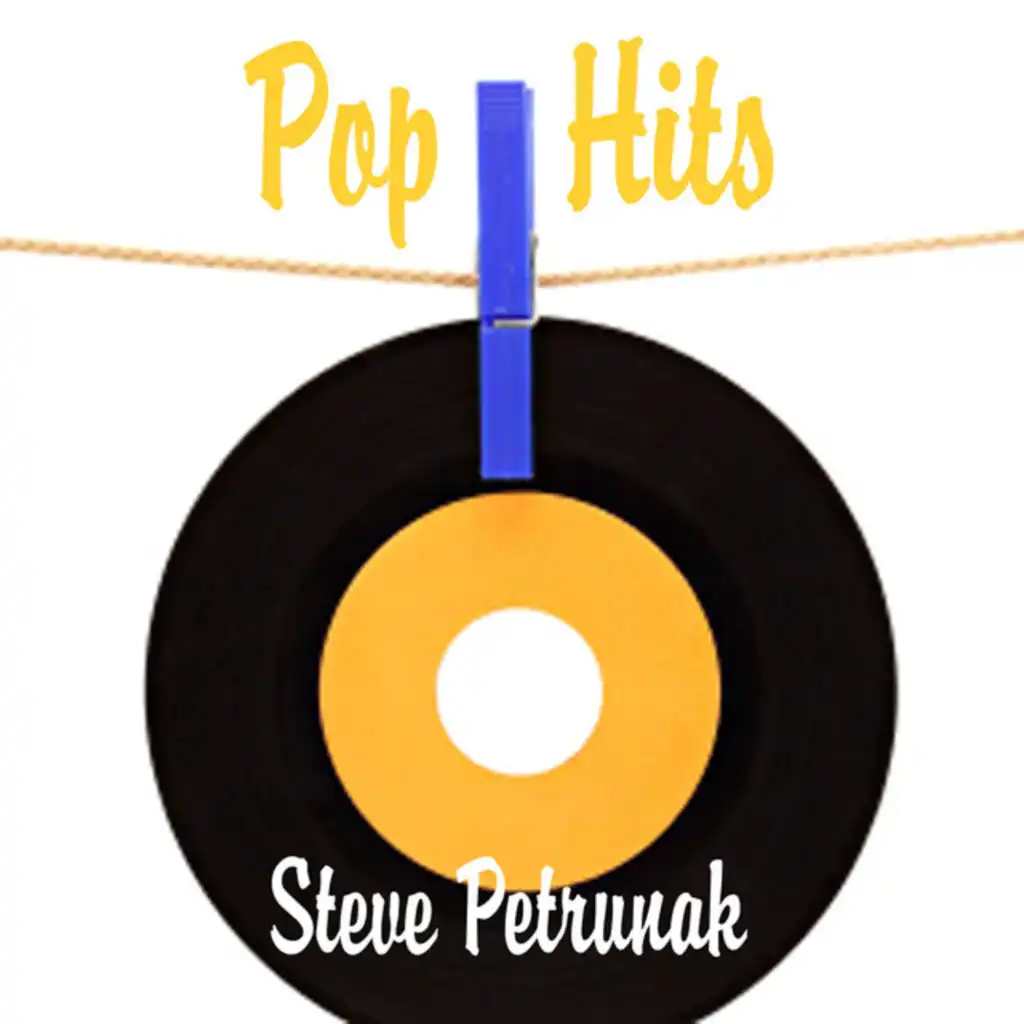 Steve Petrunak: Pop Hits