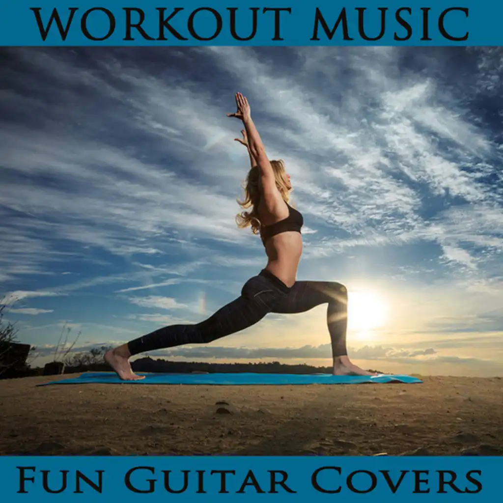 Workout Music: Fun Guitar Covers