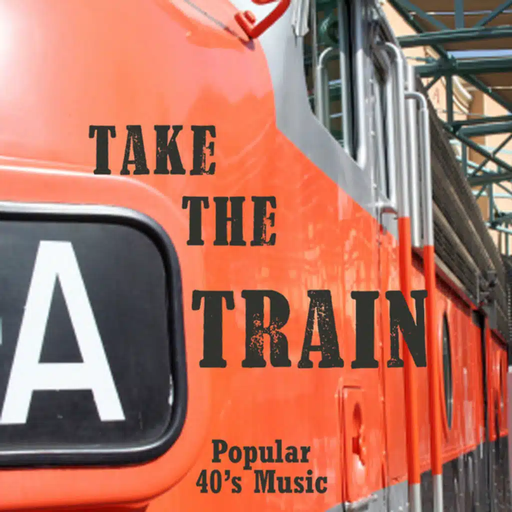Take The A Train - Popular 40s Music