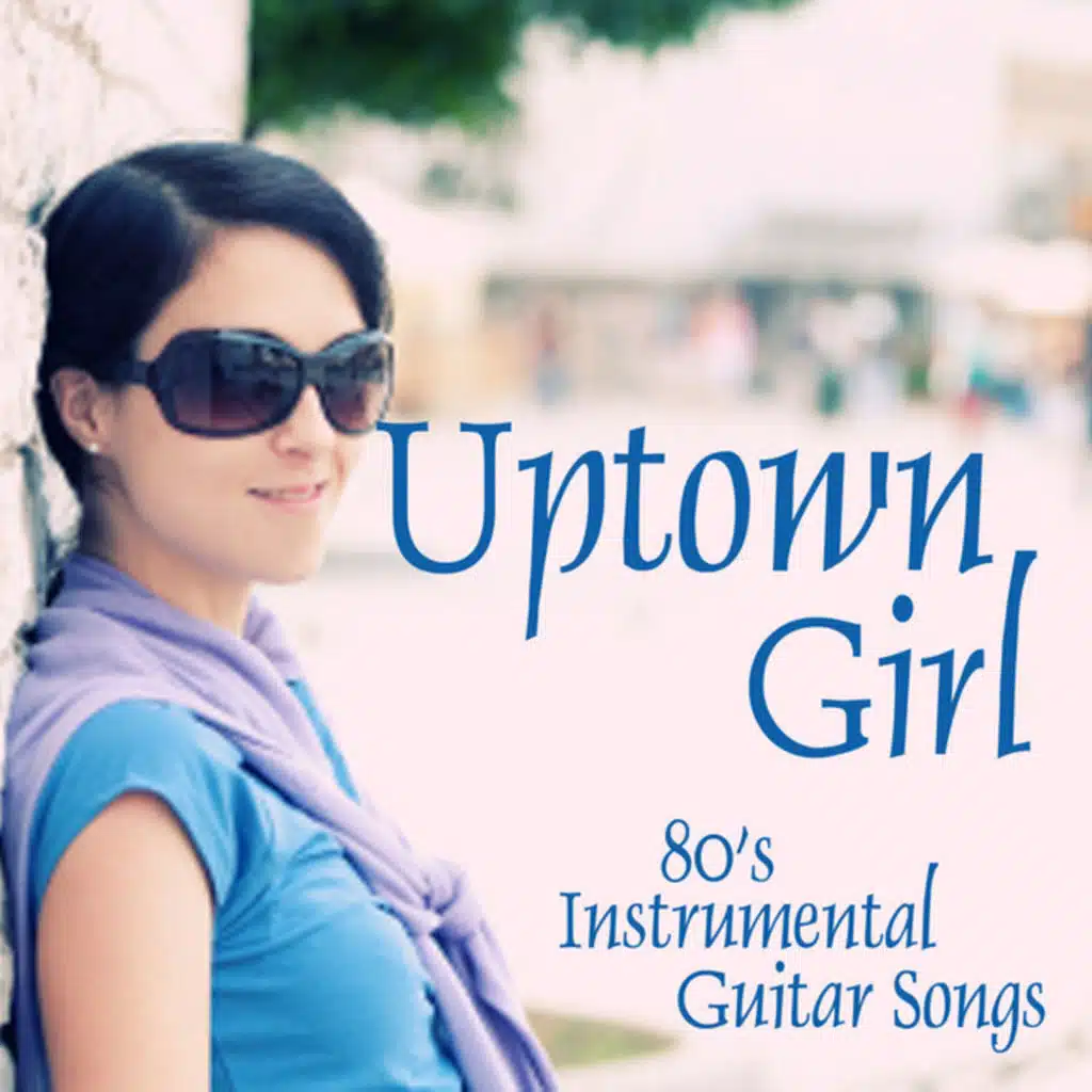 Uptown Girl - 80s Songs - Instrumental Guitar