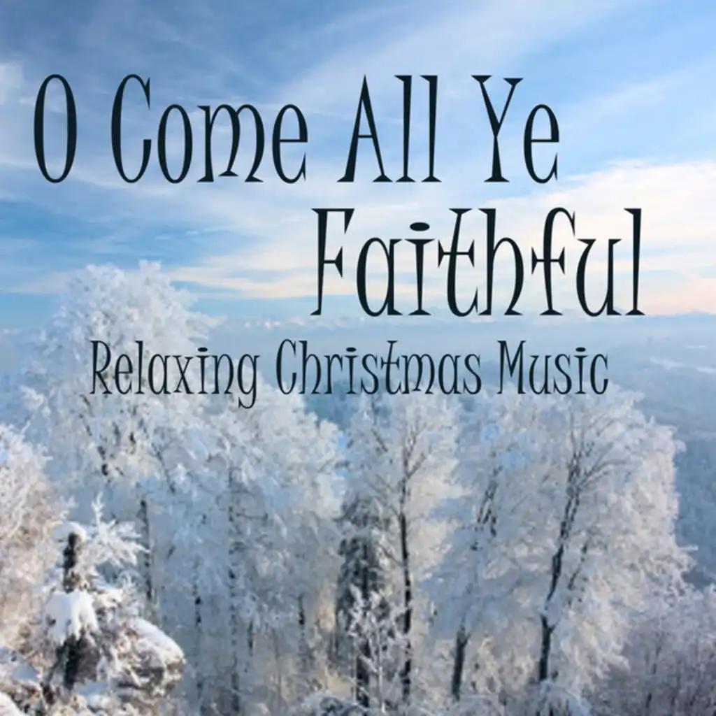 O Come All Ye Faithful