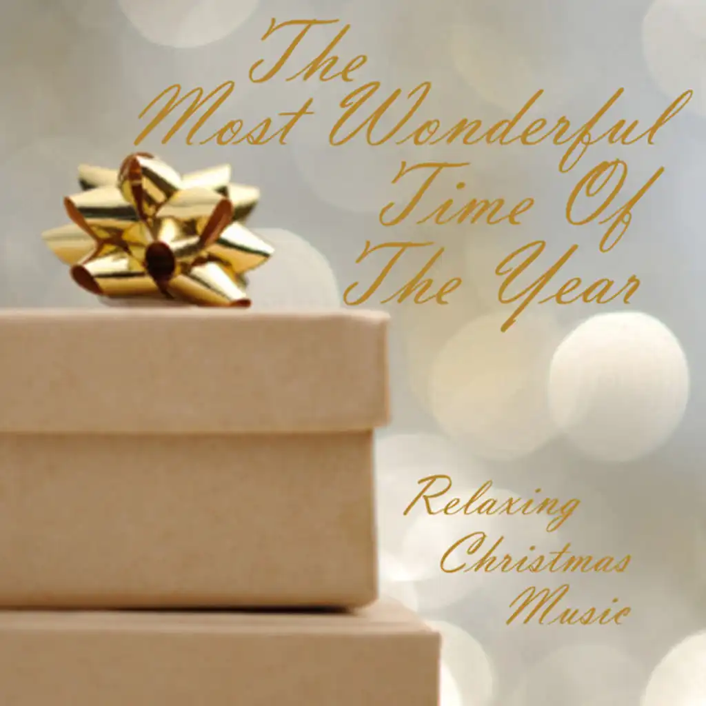 Relaxing Christmas Music - The Most Wonderful Time Of The Year