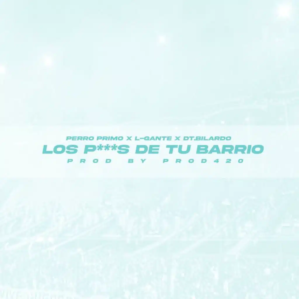 Los P***s De Tu Barrio