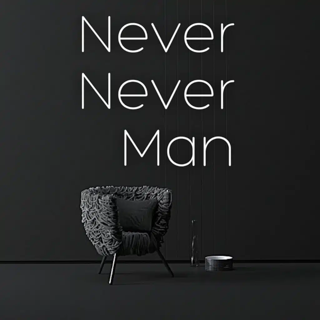 Never Never Man