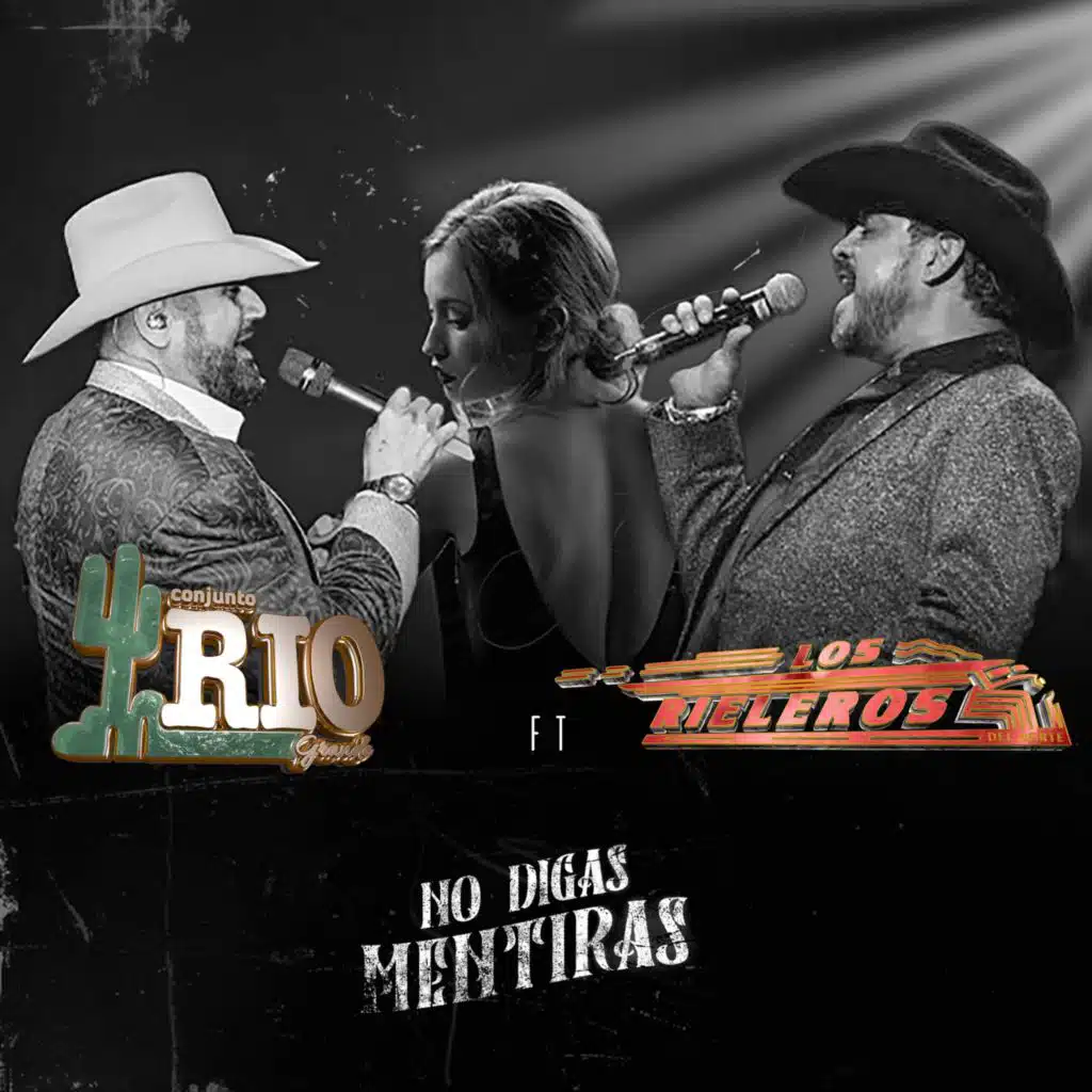 No Digas Mentiras (feat. Los Rieleros Del Norte)