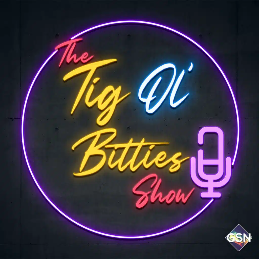 The Tig Ol' Bitties Show