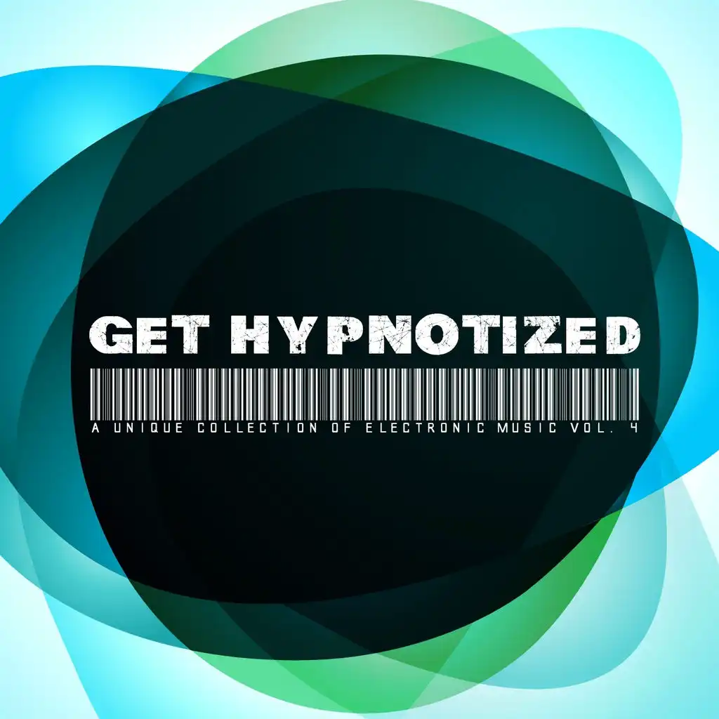 Get Hypnotized (A Unique Collection of Electronic Music, Vol. 4)