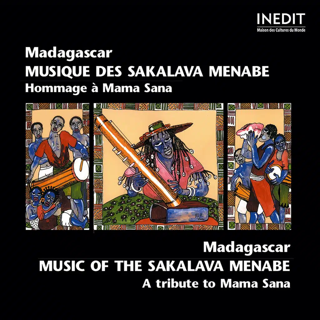 Madagascar. musique des sakalava menabe. hommage à mama sana.  
madagascar. music of the sakalava menabe. a tribute to mama sana.