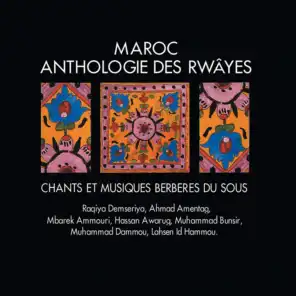 Maroc : Anthologie des Rwayes / Morocco: Anthology of the Rwayes (Chants et musiques berbère du Souss)