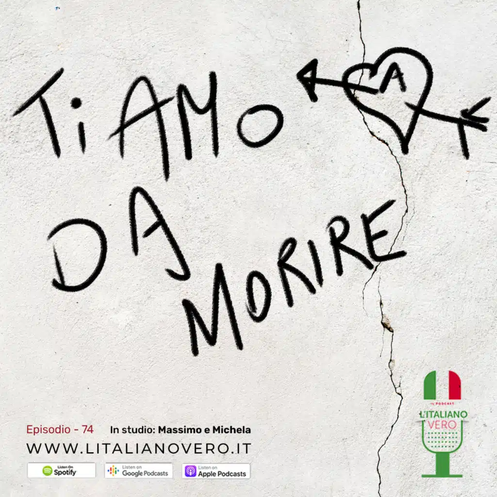 74 – Ti amo da morire