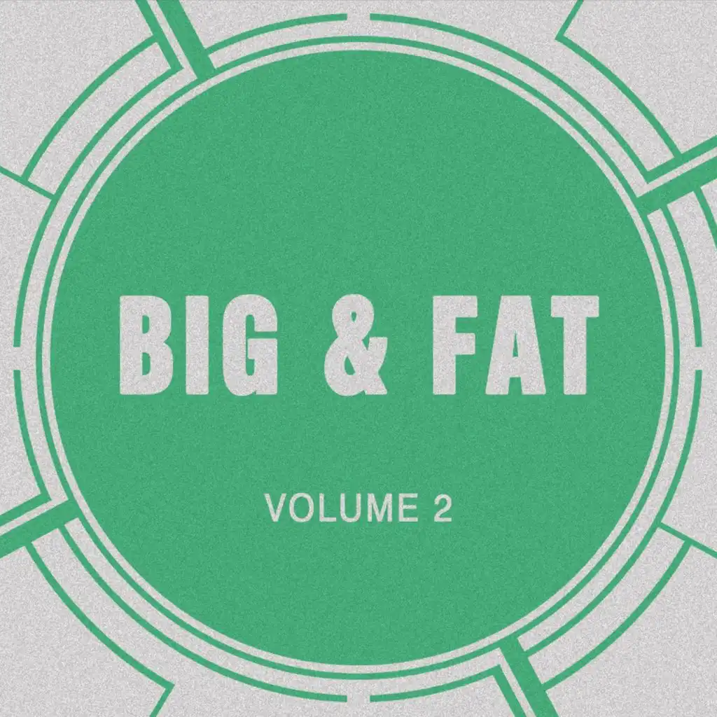 Big & Fat, Vol. 2