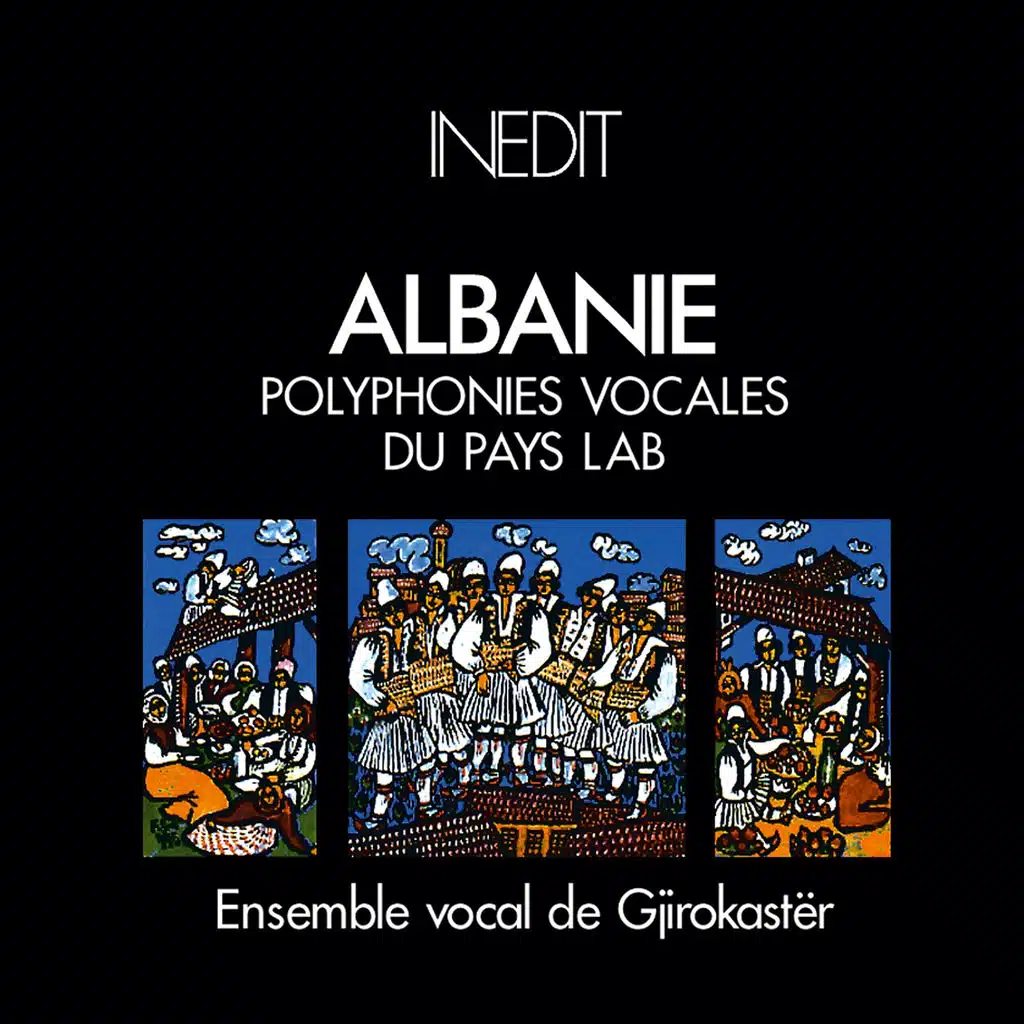 Albanie. polyphonies vocales du pays lab. ensemble vocal de girokastër.
