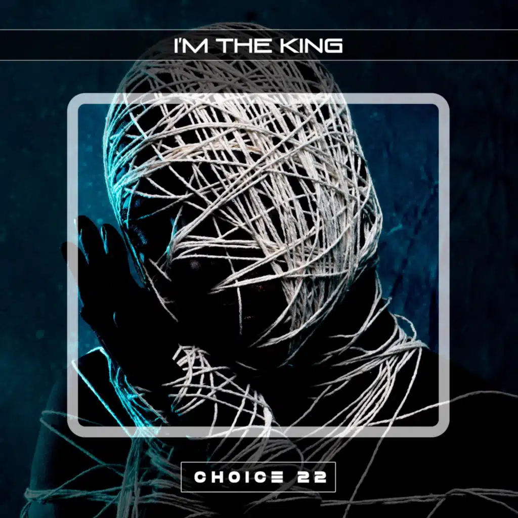 I'm The King Choice 22