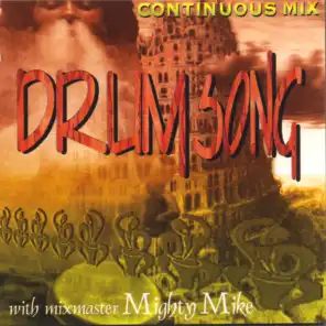Drumsong (Continuous Mix with Mighty Mike)