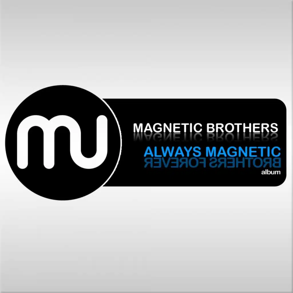 Always Magnetic (Brothers Forever)