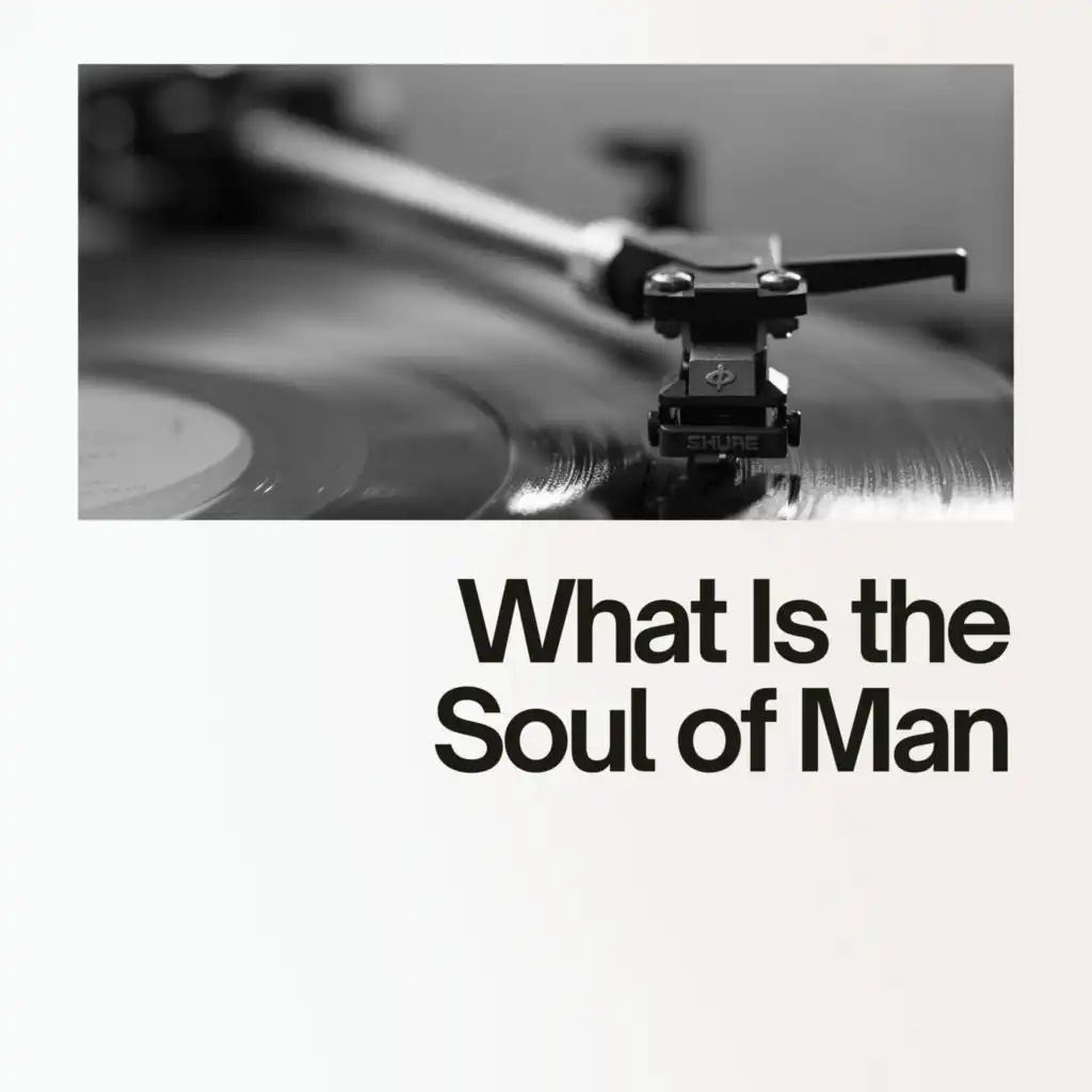 What Is the Soul of Man?