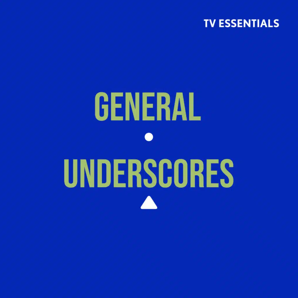 TV Essentials - General Underscores