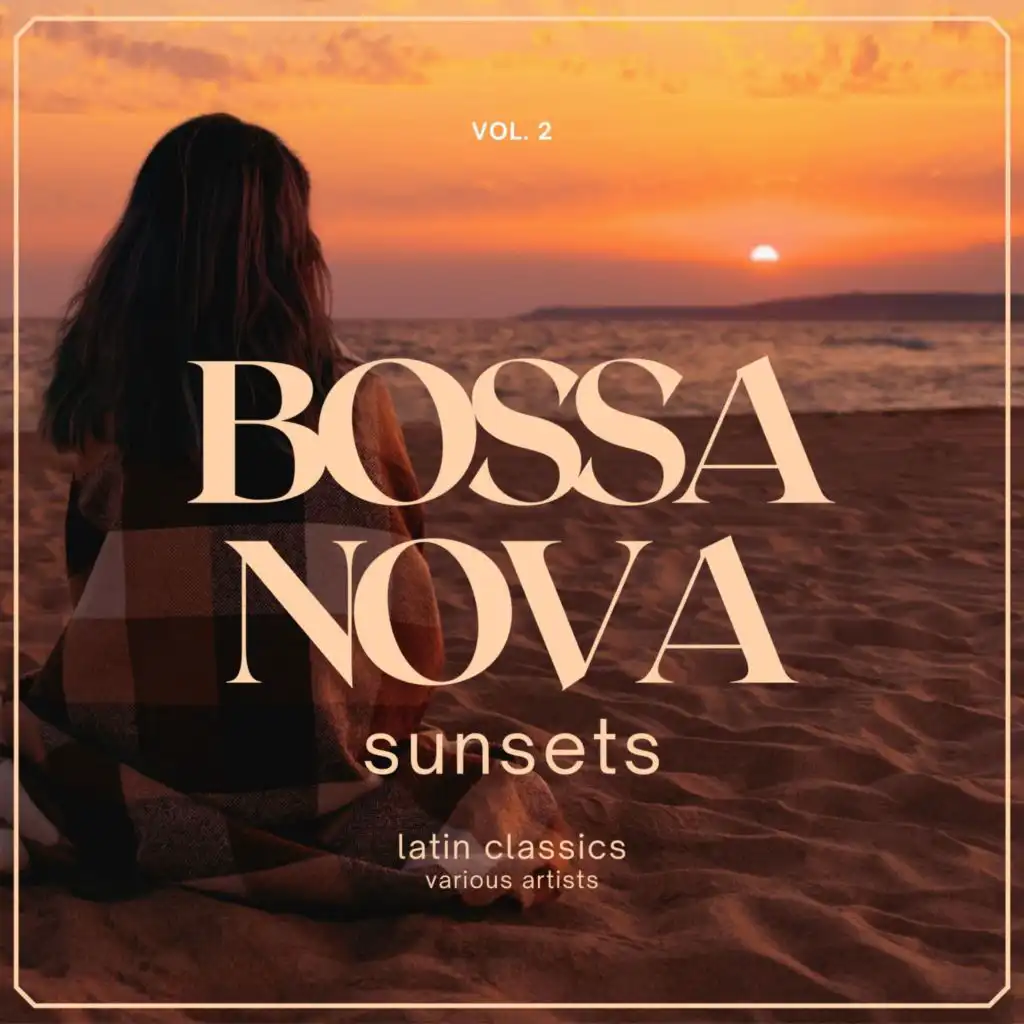 Bossa Nova Sunsets (Latin Classics), Vol. 2