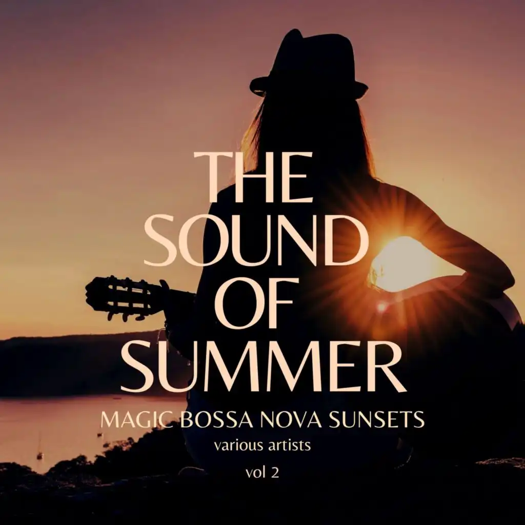 The Sound of Summer (Magic Bossa Nova Sunsets), Vol. 2