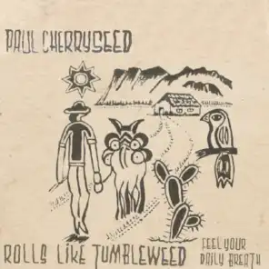 Rolls Like Tumbleweed / Feel Your Daily Breath