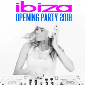 Ibiza Opening Party 2018