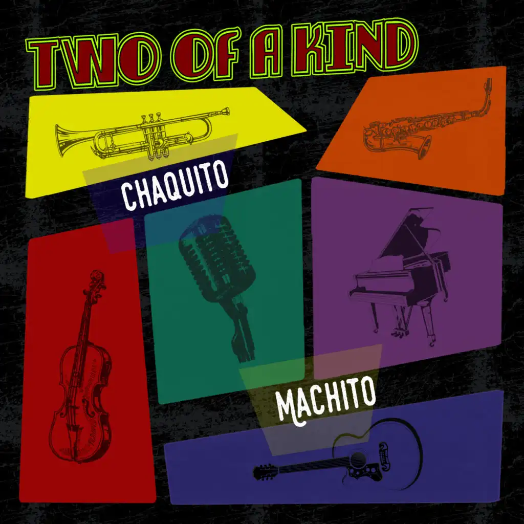 Two of a Kind: Chaquito & Machito