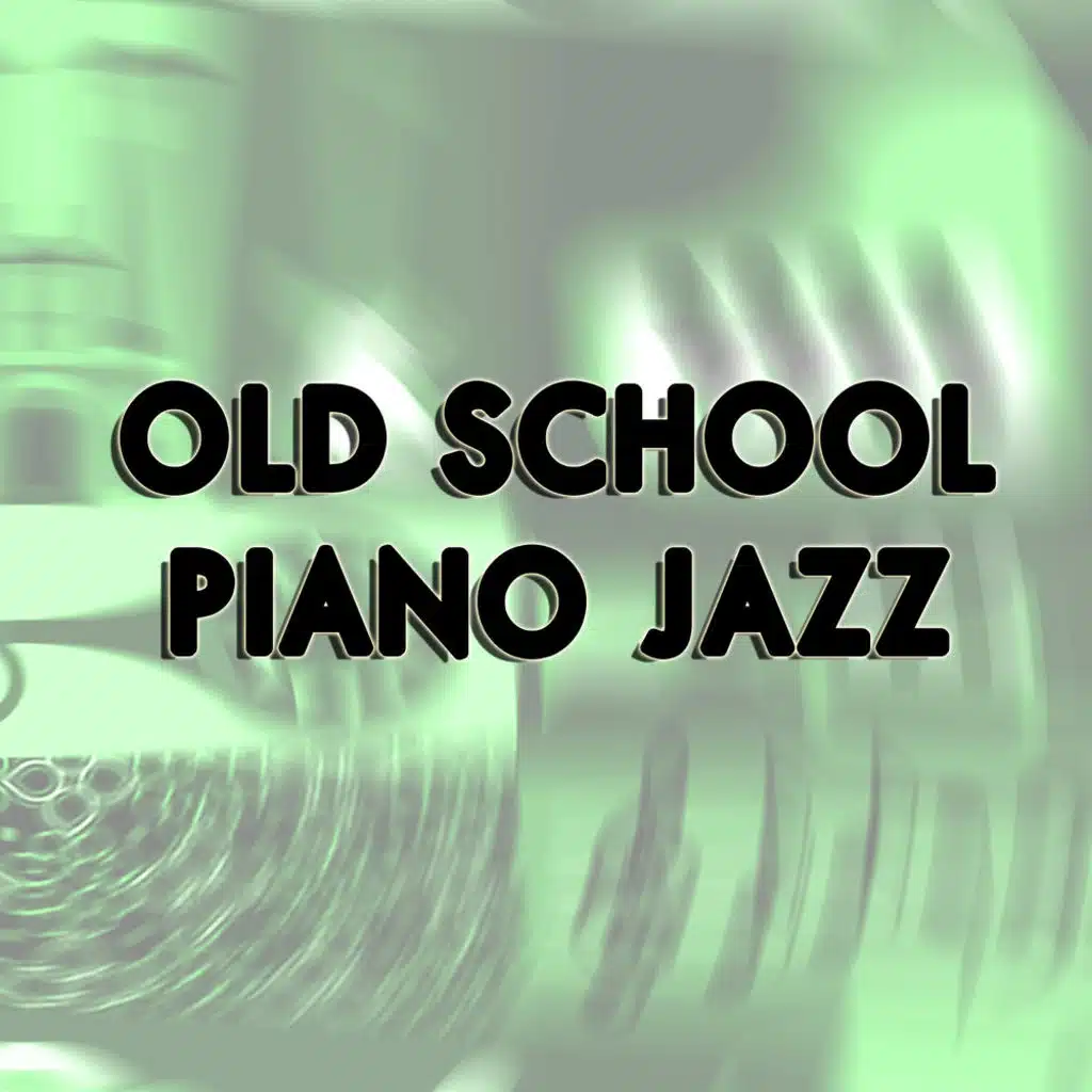 Old School Piano Jazz