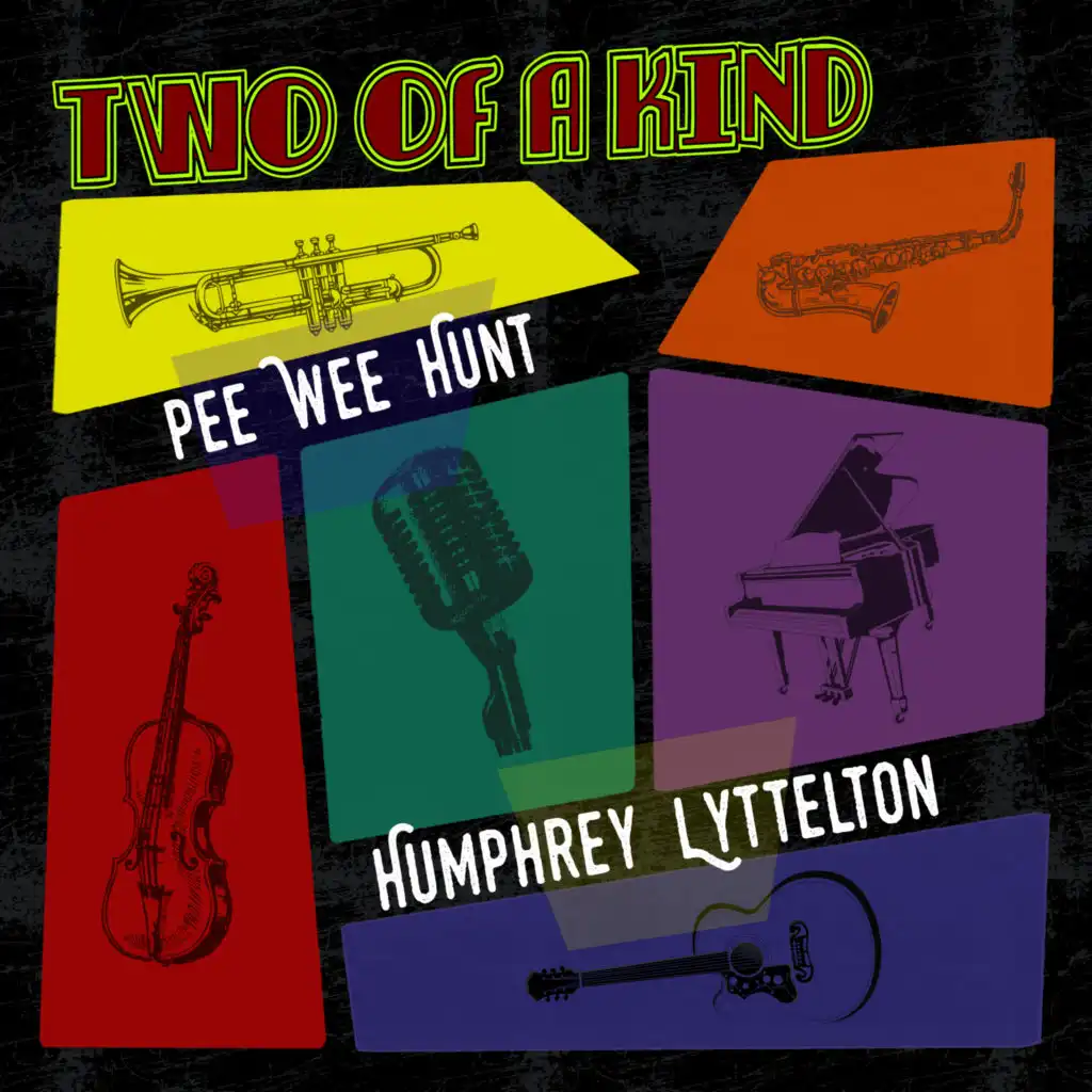 Two of a Kind: Pee Wee Hunt & Humphrey Lyttelton