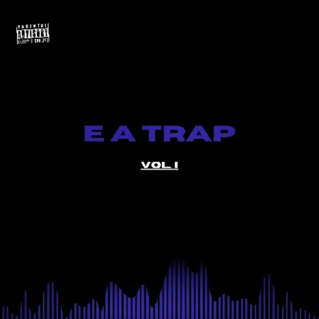 E a Trap, Vol. I