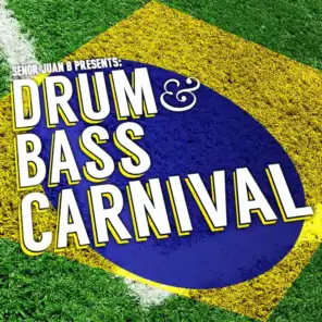 Señor Juan B Presents: Drum & Bass Carnival
